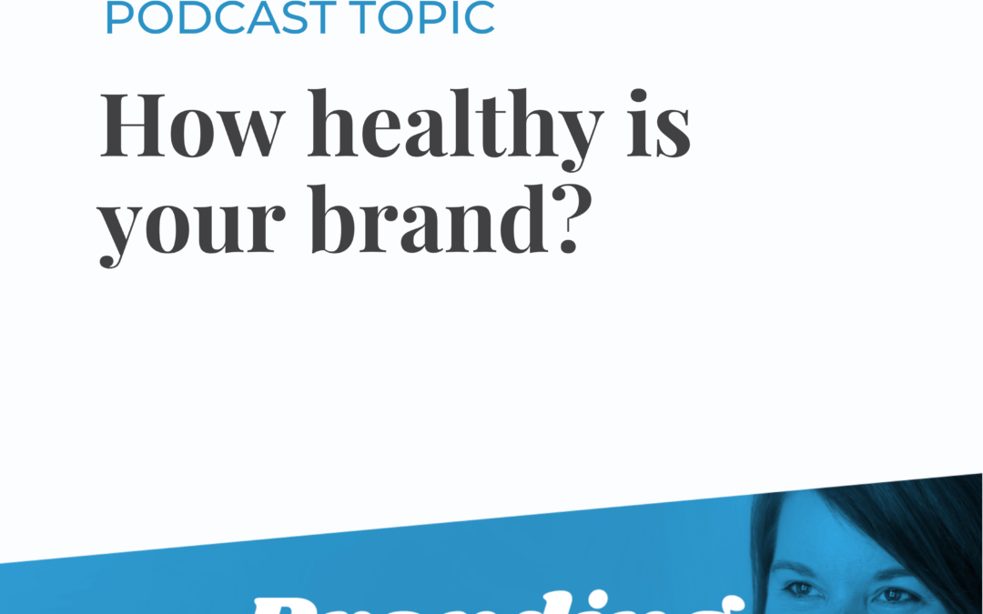EP27:  How Healthy Is Your Brand?, Lisa Speer